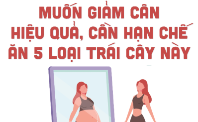 MUỐN GIẢM CÂN HIỆU QUẢ, CẦN HẠN CHẾ ĂN 5 LOẠI TRÁI CÂY NÀY